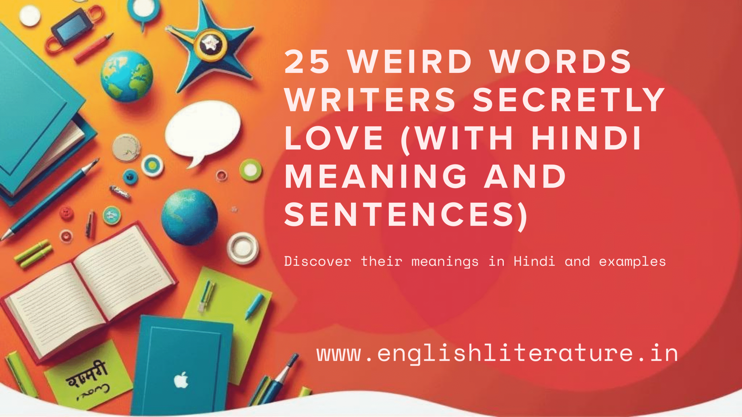 25 Weird Words Writers Secretly Love (With Hindi Meaning and Sentences)